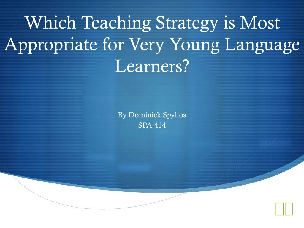 which teaching strategy is most appropriate for very young language learners