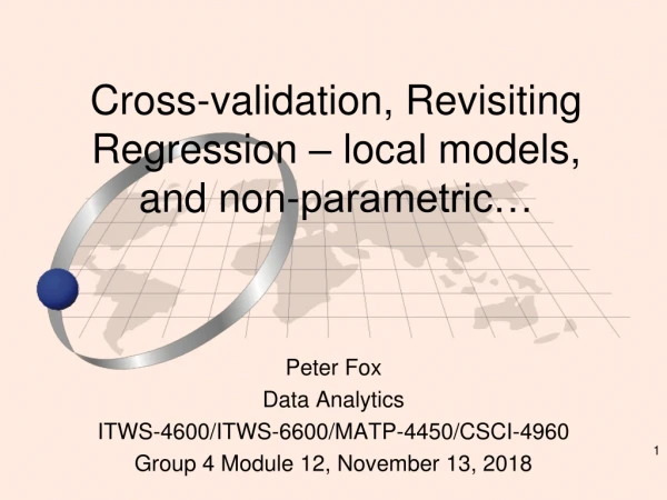 Cross-validation, Revisiting Regression – local models, and non-parametric…