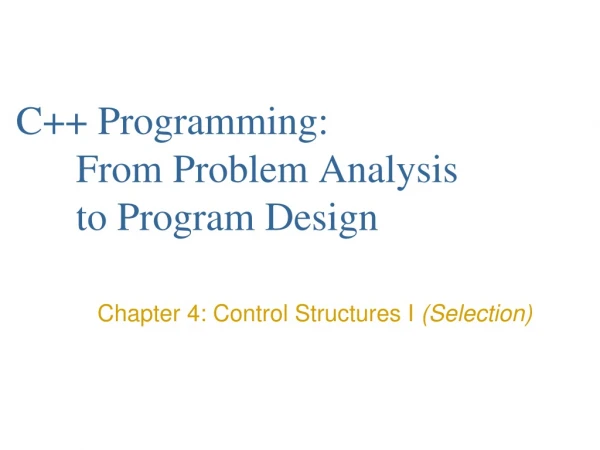 C++ Programming: 	From Problem Analysis 	to Program Design