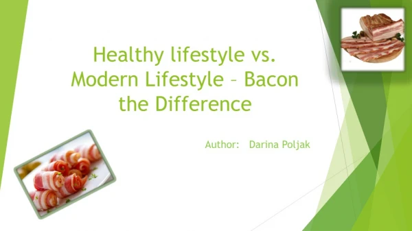 Healthy lifestyle vs. Modern Lifestyle – Bacon the Difference