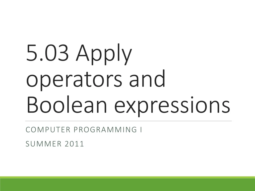 5 03 apply operators and boolean expressions