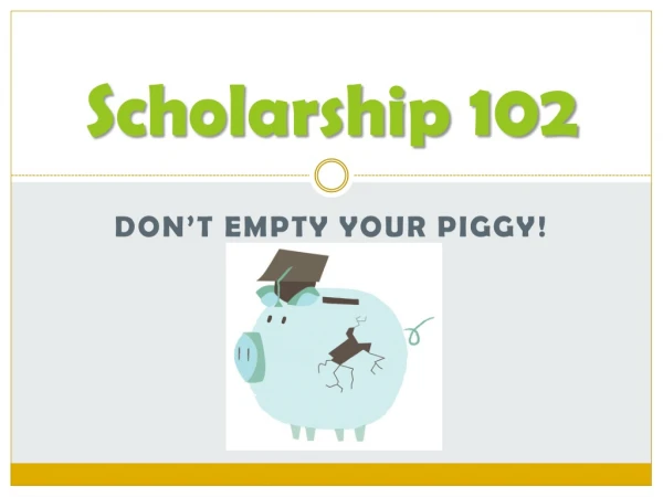 Scholarship 102
