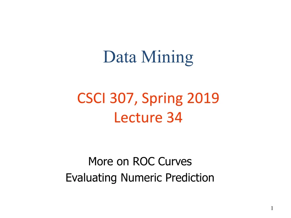data mining csci 307 spring 2019 lecture 34