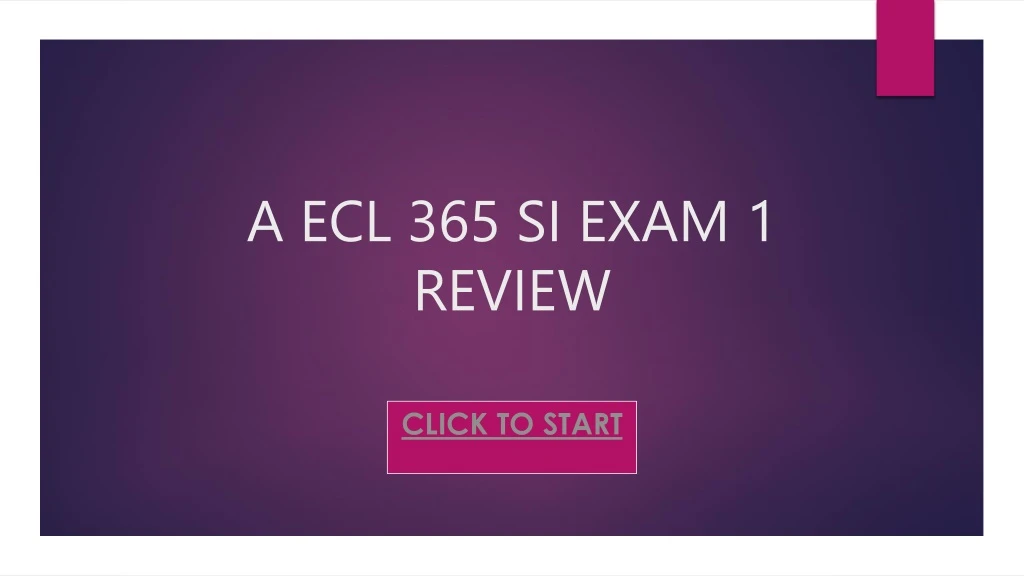 a ecl 365 si exam 1 review