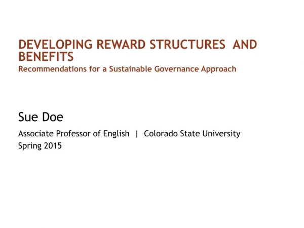 DEVELOPING REWARD STRUCTURES AND BENEFITS Recommendations for a Sustainable Governance Approach