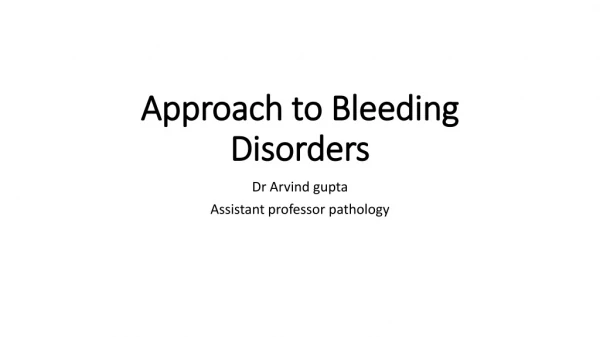 Approach to Bleeding Disorders