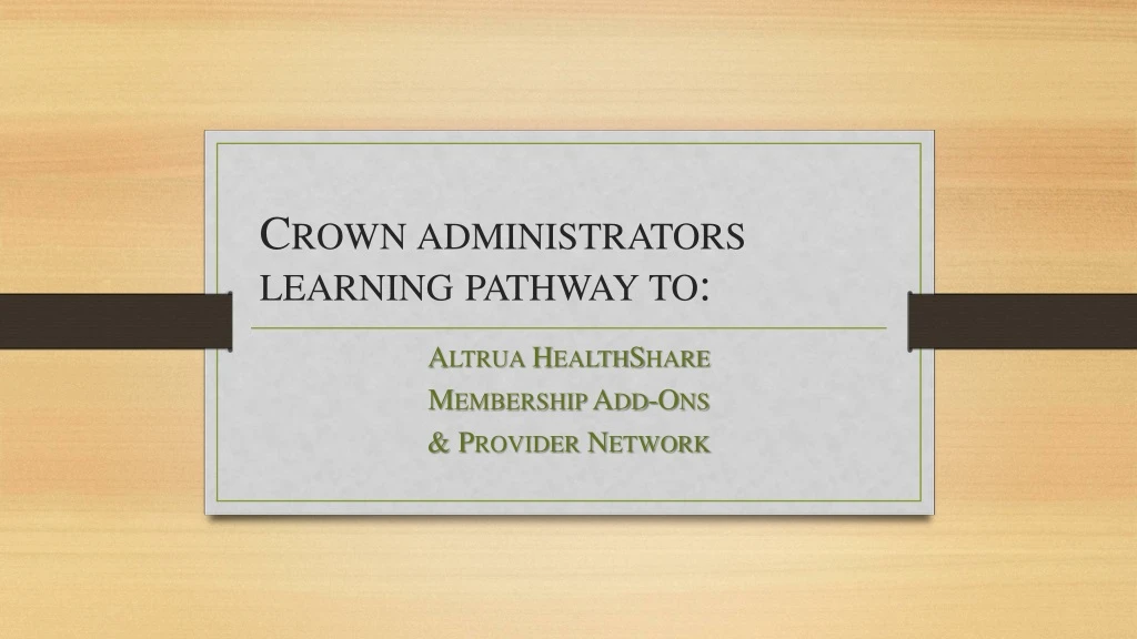 crown administrators learning pathway to