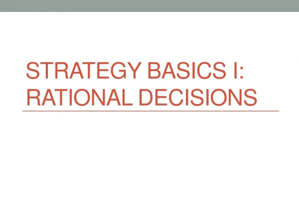 Strategy Basics I: Rational Decisions