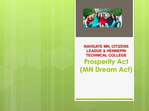 NAVIGATE MN, CITIZENS LEAGUE &amp; HENNEPIN TECHNICAL COLLEGE Prosperity Act (MN Dream Act)