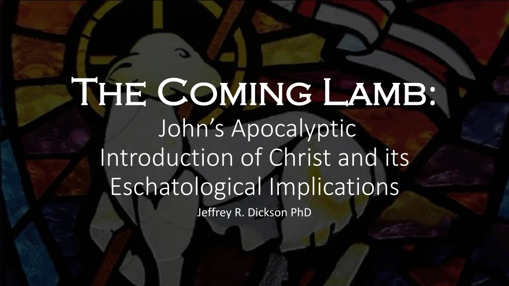 the coming lamb john s apocalyptic introduction of christ and its eschatological implications