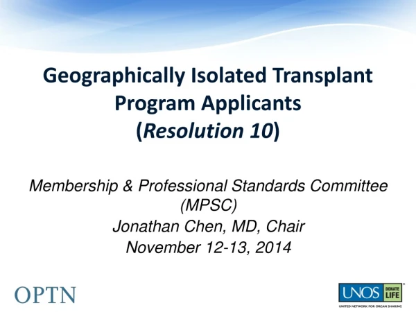 Geographically Isolated Transplant Program Applicants ( Resolution 10 )