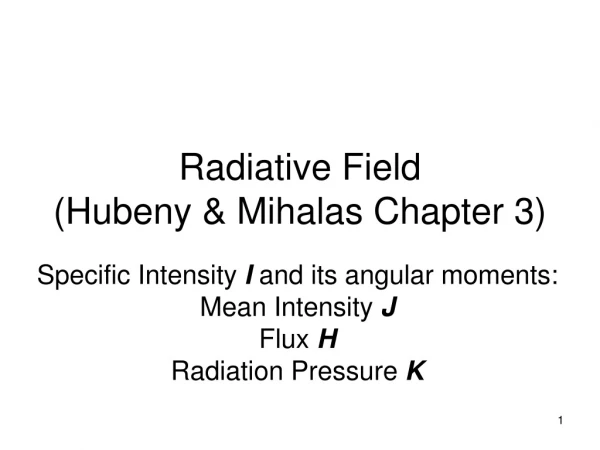 Radiative Field (Hubeny &amp; Mihalas Chapter 3)