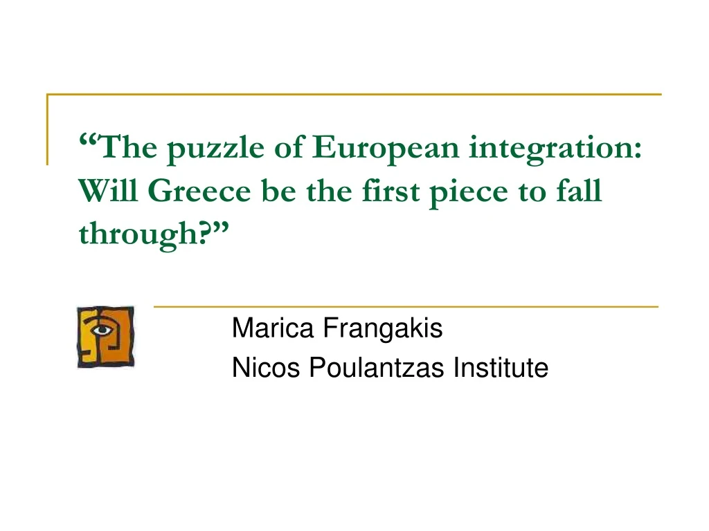 the puzzle of european integration will greece be the first piece to fall through