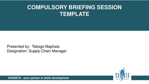 COMPULSORY BRIEFING SESSION TEMPLATE