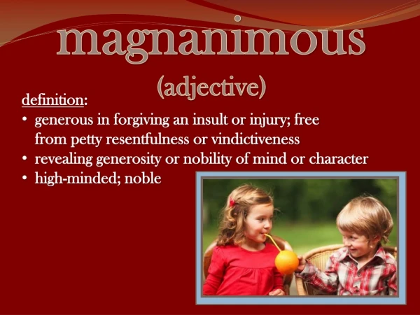 magnanimous (adjective)