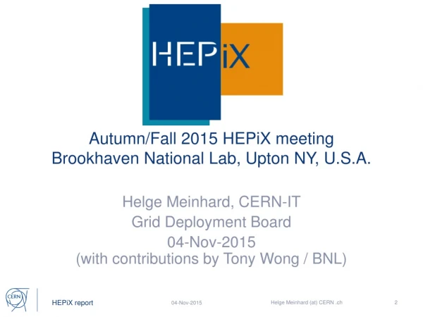 Autumn/Fall 2015 HEPiX meeting Brookhaven National Lab, Upton NY, U.S.A.