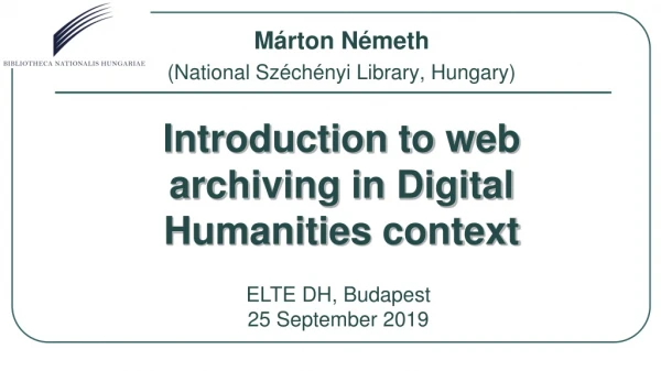 Introduction to w eb archiv ing in Digital Humanities context