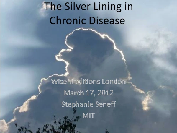 The Silver Lining in Chronic Disease