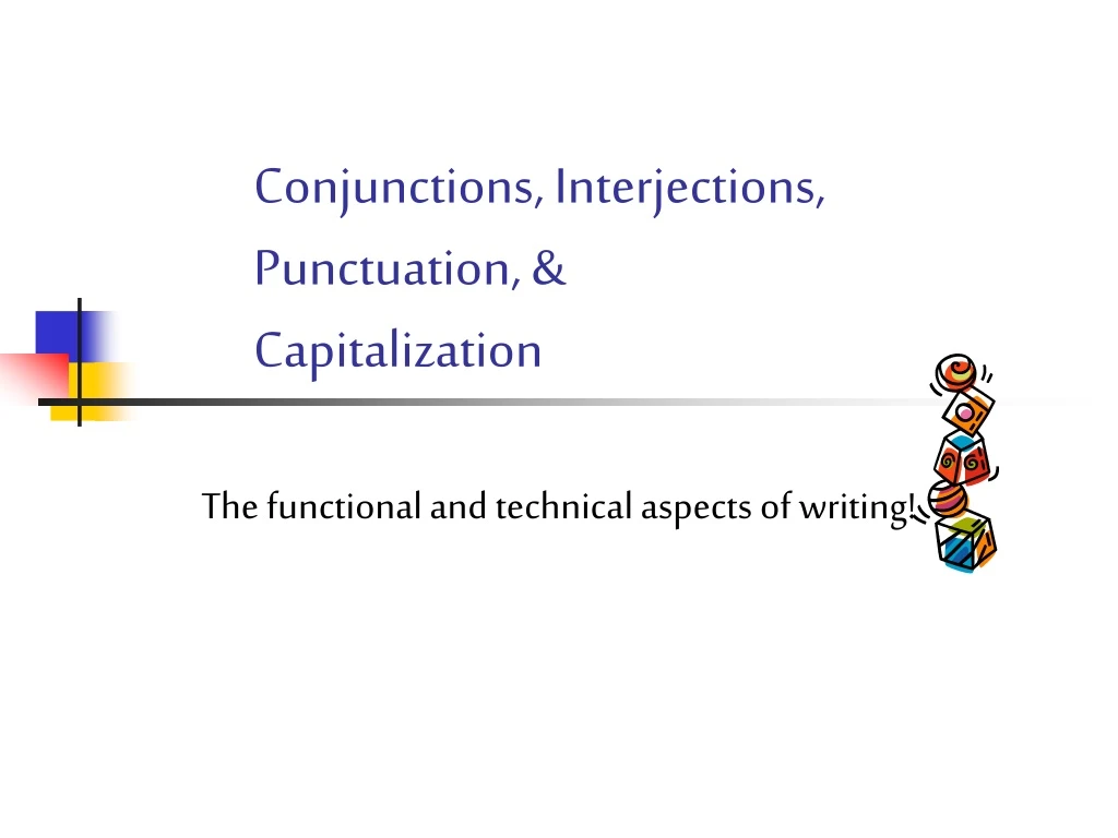 conjunctions interjections punctuation capitalization