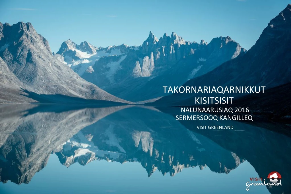 takornariaqarnikkut kisitsisit nalunaarusiaq 2016 sermersooq kangilleq visit greenland