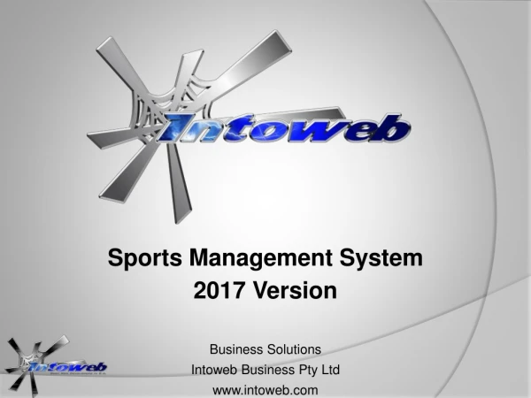 Sports Management System 2017 Version Business Solutions Intoweb Business Pty Ltd intoweb