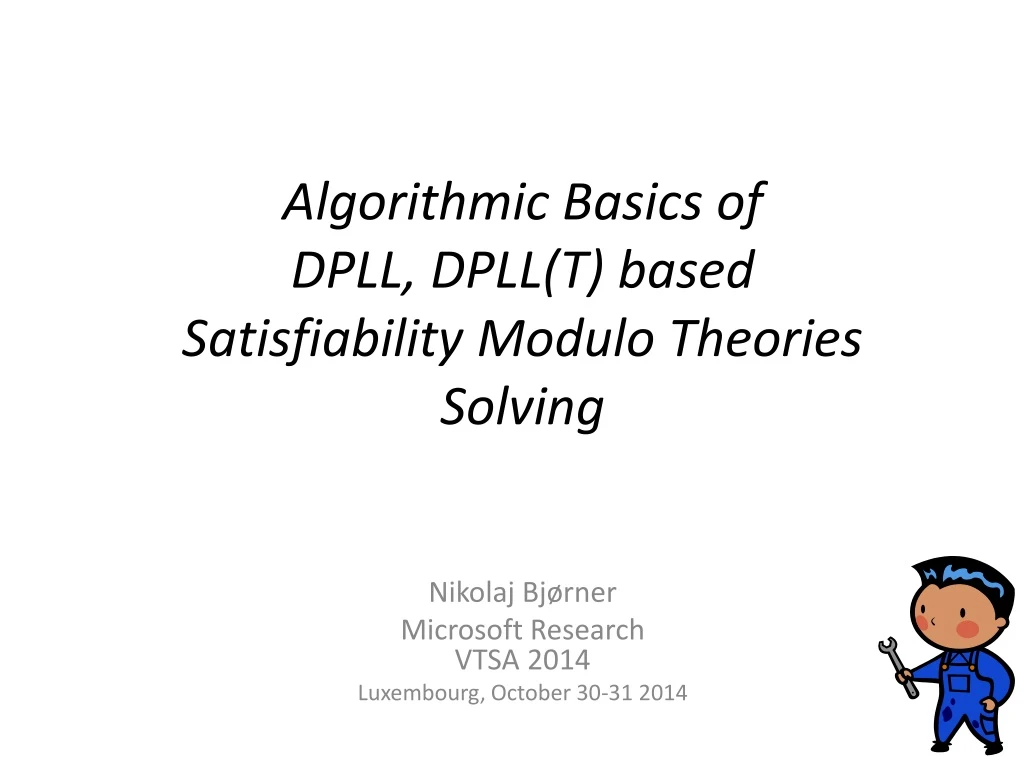 algorithmic basics of dpll dpll t based satisfiability modulo theories solving