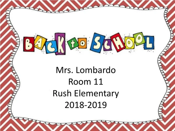 Mrs. Lombardo Room 11 Rush Elementary 2018-2019