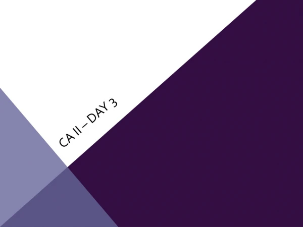 CA II – Day 3