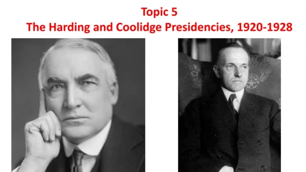 Topic 5 The Harding and Coolidge Presidencies, 1920-1928