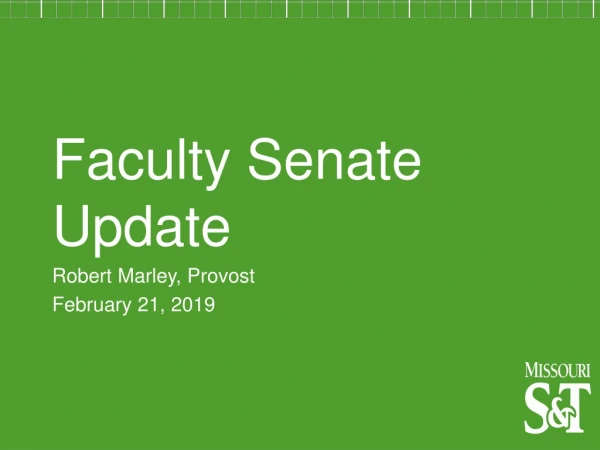Faculty Senate Update Robert Marley, Provost February 21, 2019