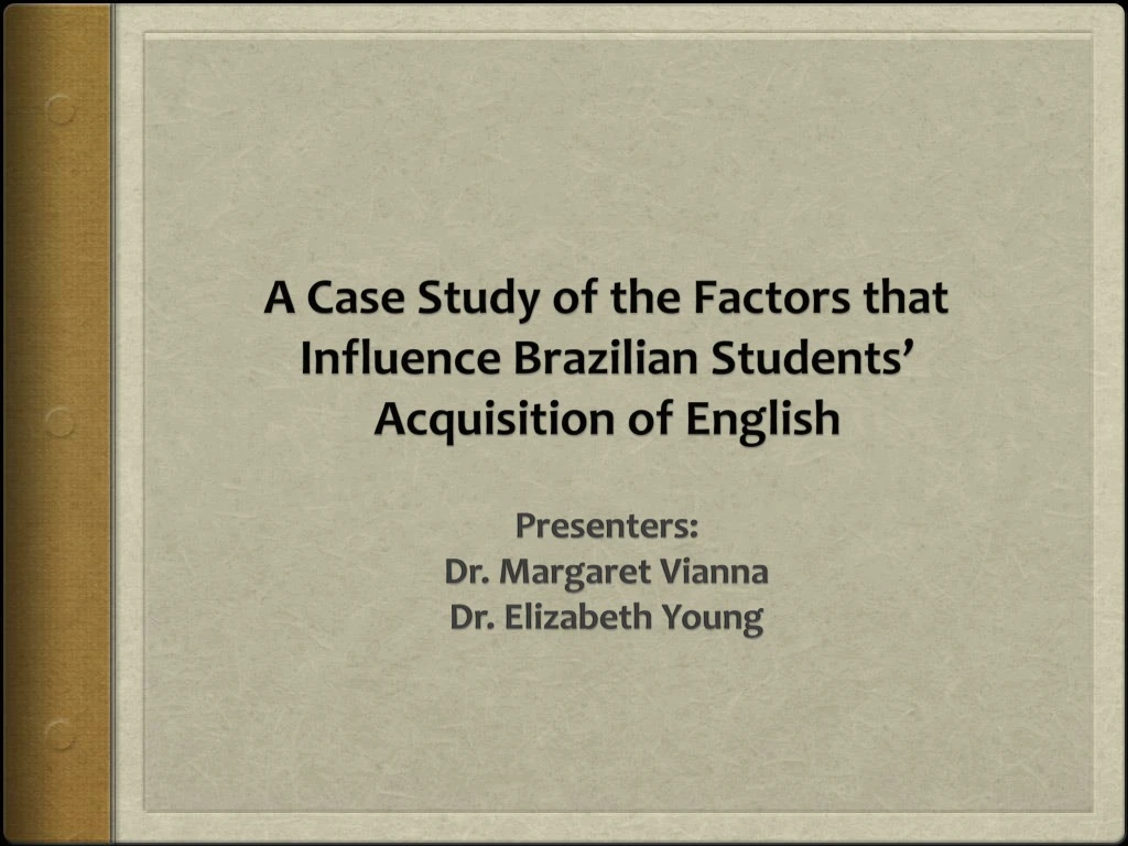 a case study of the factors that influence brazilian students acquisition of english