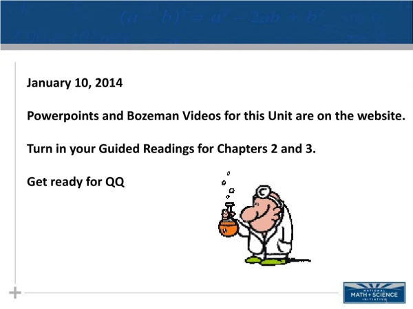 January 10, 2014 Powerpoints and Bozeman Videos for this Unit are on the website.