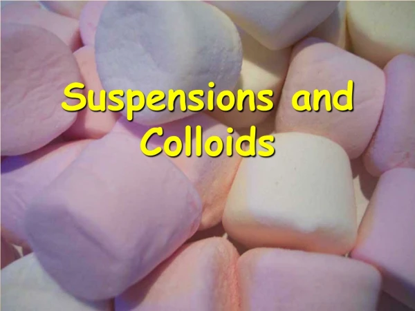 Suspensions and Colloids