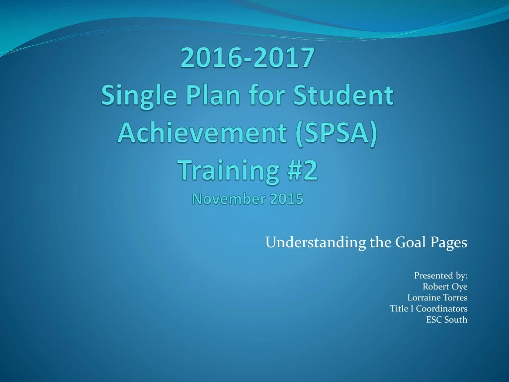 2016 2017 single plan for student achievement spsa training 2 november 2015