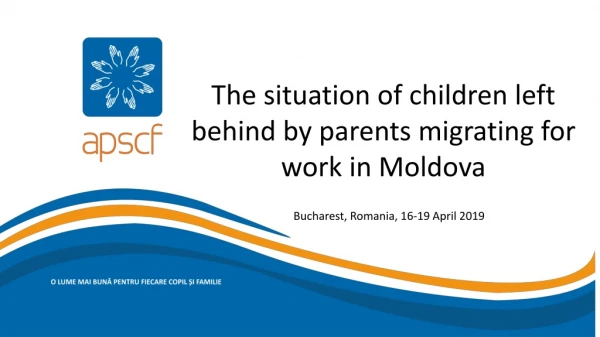 The s ituation of children left behind by parents migrating for work in Moldova