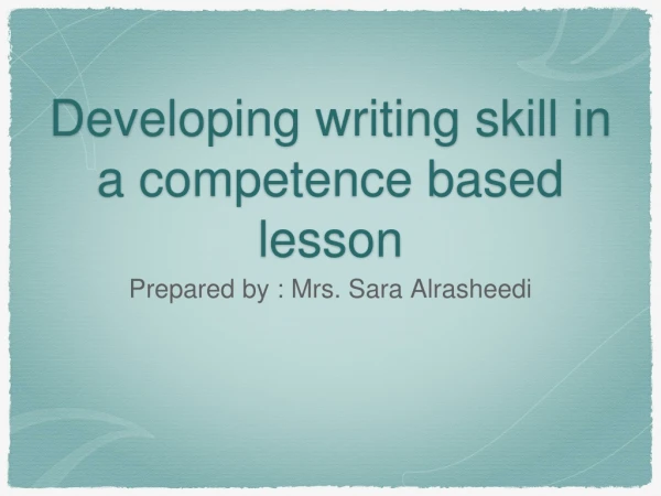 Developing writing skill in a competence based lesson