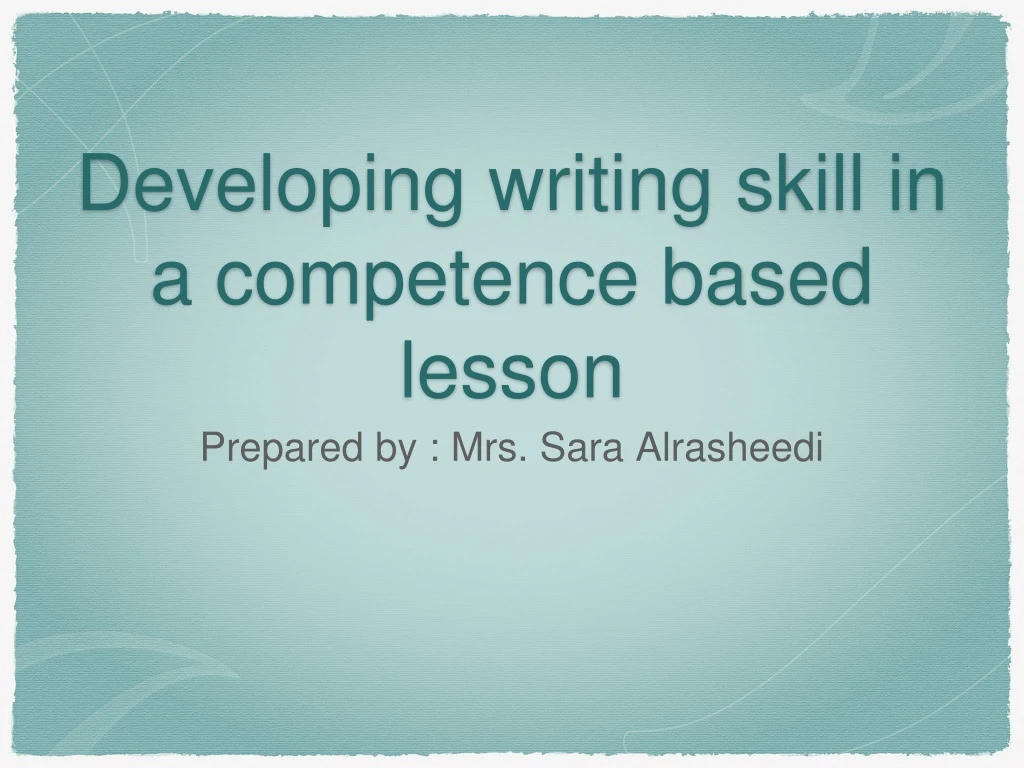 developing writing skill in a competence based lesson