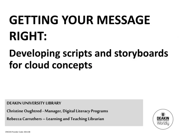 Getting your message right: Developing scripts and storyboards for cloud concepts