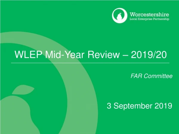 WLEP Mid-Year Review – 2019/20 FAR Committee 3 September 2019