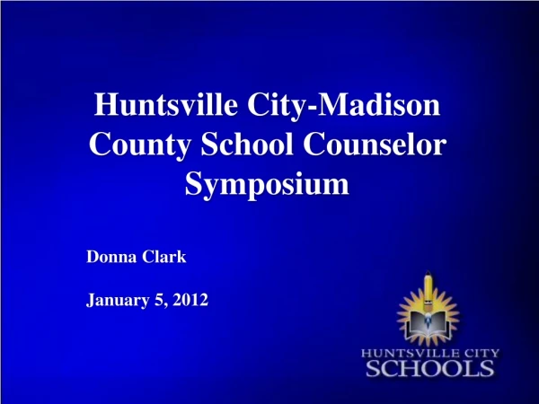 Huntsville City-Madison County School Counselor Symposium