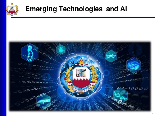 Emerging Technolog ies and AI