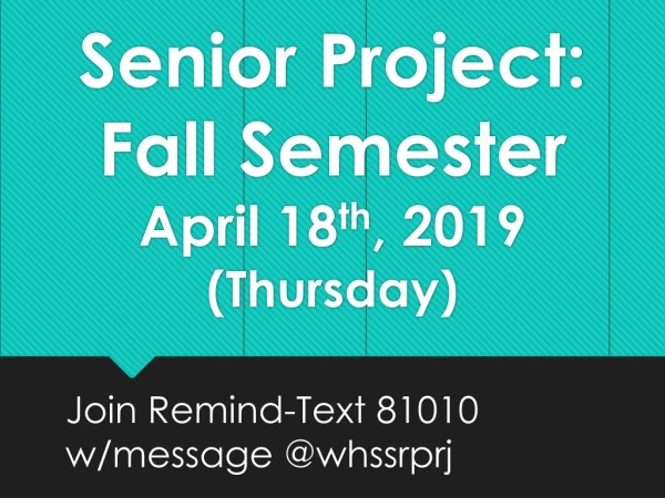 Senior Project: Fall Semester April 18 th , 2019 (Thursday)