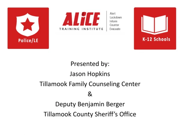 Presented by: Jason Hopkins Tillamook Family Counseling Center &amp; Deputy Benjamin Berger