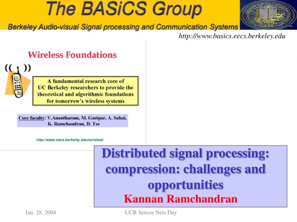The BASiCS Group Berkeley Audio-visual Signal processing and Communication Systems