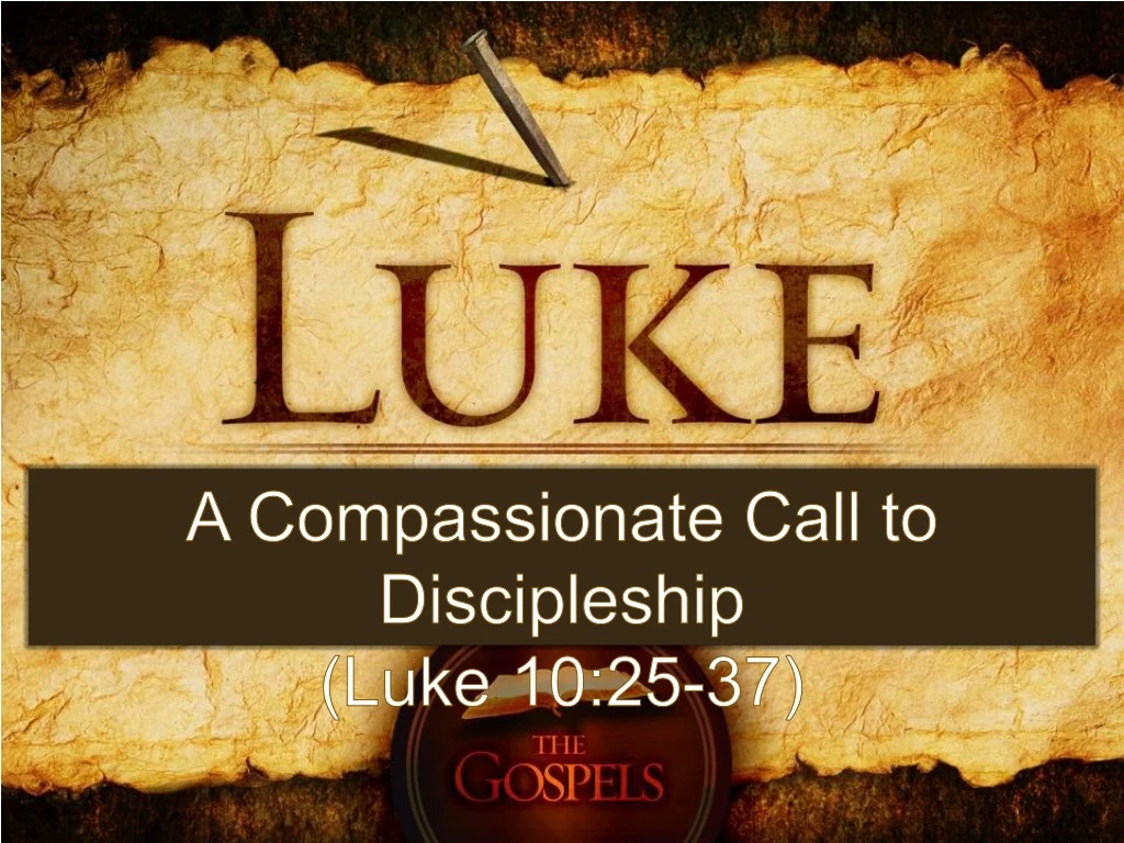 a compassionate call to discipleship luke 10 25 37
