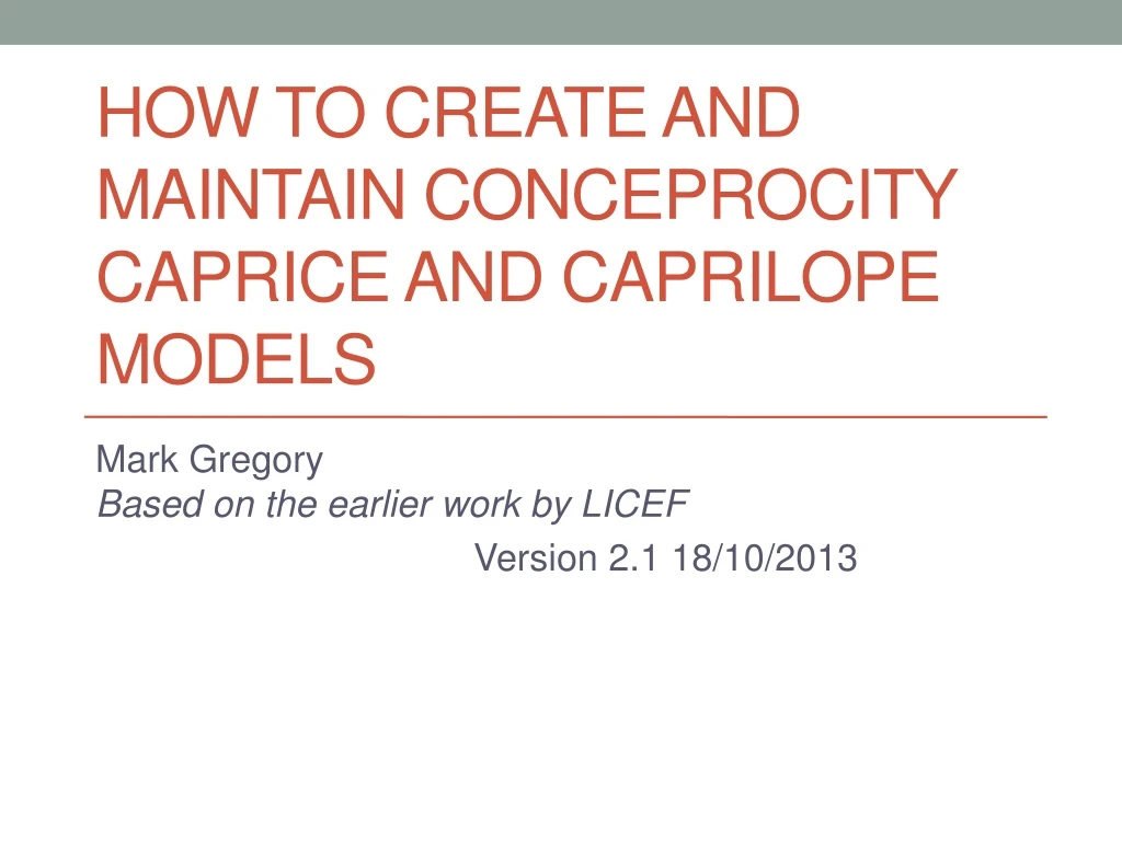 how to create and maintain conceprocity caprice and caprilope models