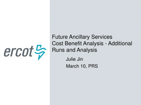 Future Ancillary Services Cost Benefit Analysis - Additional Runs and Analysis