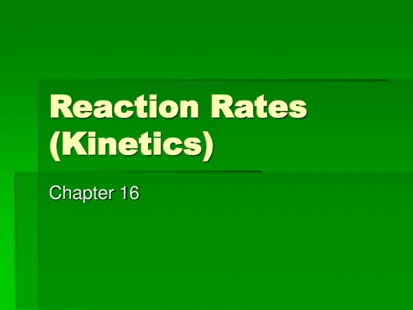Reaction Rates (Kinetics)