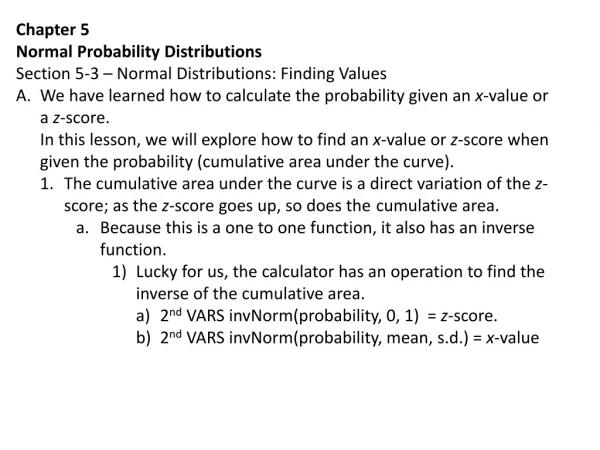 Chapter 5 Normal Probability Distributions Section 5-3 – Normal Distributions: Finding Values