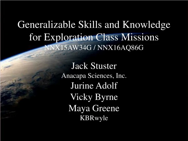 Generalizable Skills and Knowledge for Exploration Class Missions NNX15AW34G / NNX16AQ86G